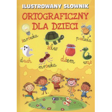 Ilustrowany słownik ortograficzny dla dzieci